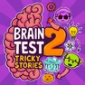 Brain Test 2 Tricky Stories Brain Test 2 Tricky Stories